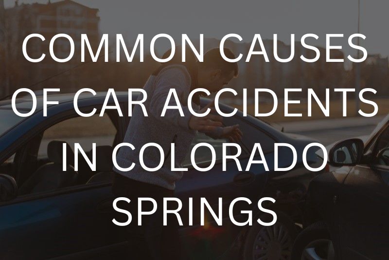 Common Causes of Car Accidents in Colorado Springs